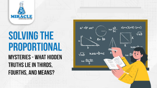 Solving the Proportional Mysteries - What Hidden Truths Lie in Thirds, Fourths, and Means?