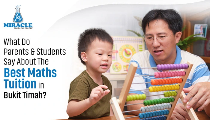What Do Parents & Students Say About The Best Maths Tuition in Bukit Timah