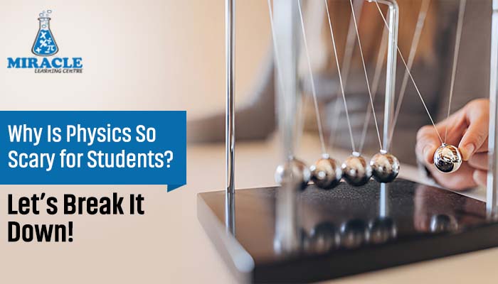 Why Is Physics So Scary for Students Let’s Break It Down!